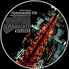 ChromNoise - Message for population (original mix) Preview OUT NOW ON GOBSMACKED Records