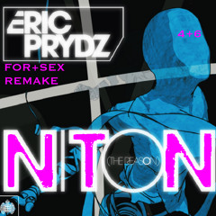 Eric Prydz - NITON (The Reason) - FOR+SEX REMAKE