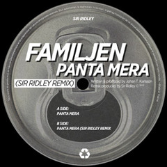 Familjen - Panta Mera (Sir Ridley Remix)