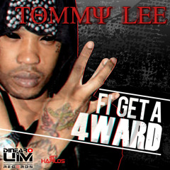 Tommy Lee - Fi Get A 4ward [Raw] Nov 2012