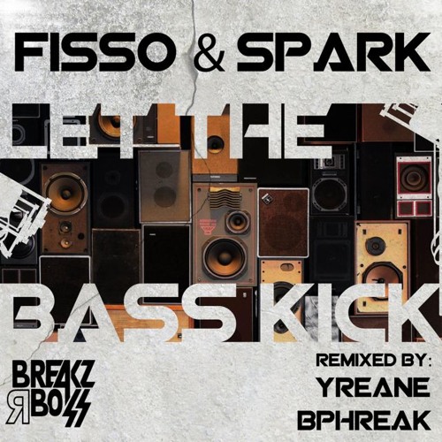 Fisso & Spark - Let The Bass Kick (B-Phreak Remix)