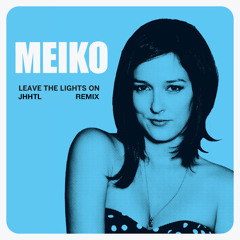 Meiko - Leave the lights on (JHHTL Remix)