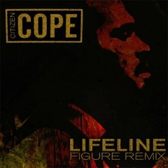 Lifeline by Citizen Cope (Figure Remix)