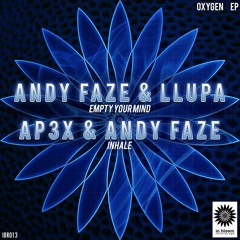Ap3x & Andy Faze - Inhale [In Bloom] OUT NOW!!
