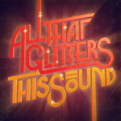 All That Glitters - This Sound (Felix Cartal Remix)