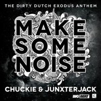DJ Chuckie & Junxter Jack - Make Some Noise (Laidback Luke Remix)