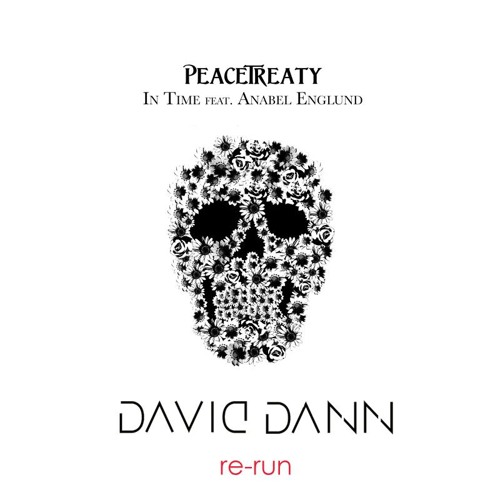 Peacetreaty ft. Anabel Englund - In Time (daviDDann Re-Run)
