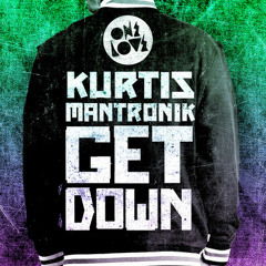 Kurtis Mantronik - Get Down (Hands High Remix)
