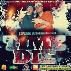 Jotan Mc & Satiro Mc-Time Die (Prod.Kns)
