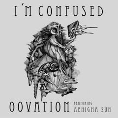 Oovation - I'm Confused feat. SHRKY(Aenigma Sun) (Original Mix)