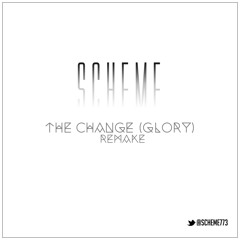 Scheme - The Change (Glory)