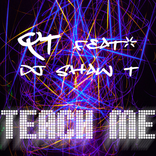 QT-Teach Me feat DJ Shaw T