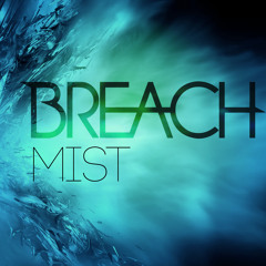 Breach - Mist
