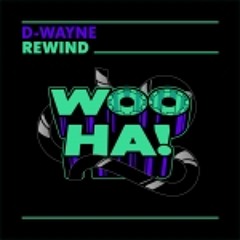 D-wayne - Rewind [Wooha Records]