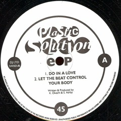 PLASTIC SOLUTION LET THE BEAT CONTROL YOUR BODY