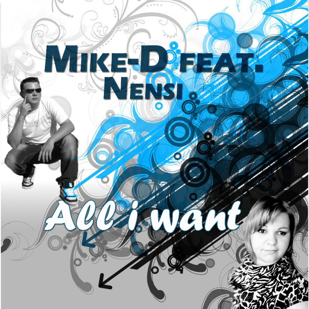 ❇Mike❇ Stream Mike-D feat. Nensi - All I Want (Radio Edit) by Mike-D