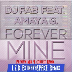 Dj Fab Feat. Amaya G. - Forever Mine (L.Z.D ExtravaSPACE Remix)