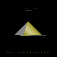 The Pyramids - They Play To Make Music Fire!