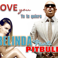Belinda Feat Pitbull - I Love You Te Quiero