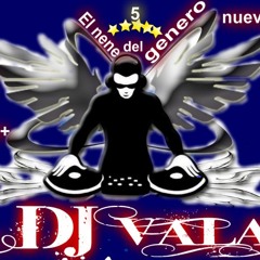 DJ VALA EL NENE DEL GENERO GENIO MIX REMIX ((julio posada el despege con dani romero agachate
