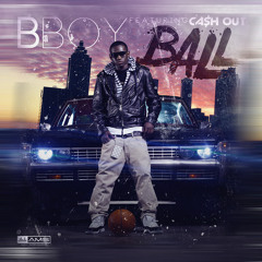 BBoy "Ball" ft CA$H OUT (Dirty)