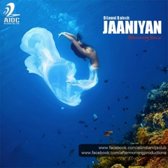 Bilawal Baloch - Jaaniyan (Anup prabhakar Rmx Concept)