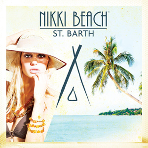Nikki Beach St Barth Day-time Mix - Soundcloud Version