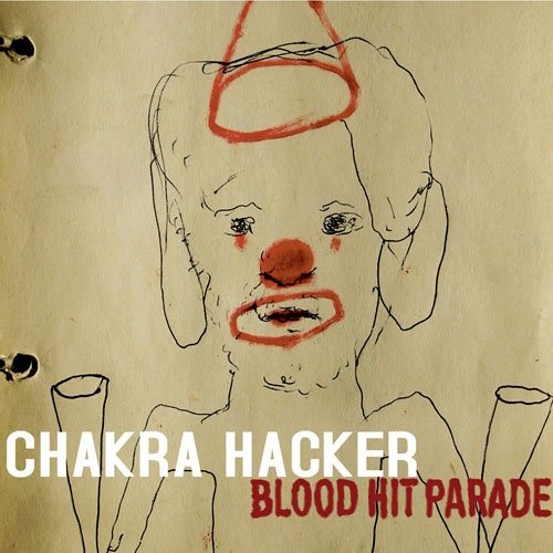 Chakra Hacker: BLOOD HIT PARADE (2007)