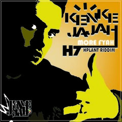 Kenke Jah Jah Sound - More Fyah (Hplant Rithm  H7)