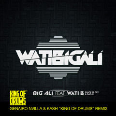 BIG ALI ft. WATI B - WATIBIGALI | GENAIRO NVILLA & KASH "KING OF DRUMS" REMIX