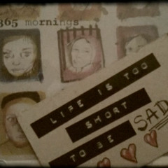 Life's Too Short - 365 Mornings (2009)