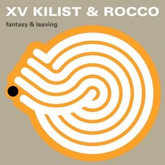 XV Kilist & Rocco - Leaving (original)