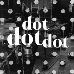 dot dot dot