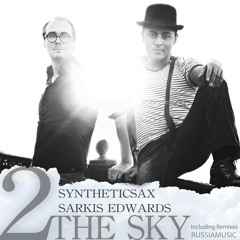 Syntheticsax & Sarkis Edwards - 2 The Sky (Original Mix)