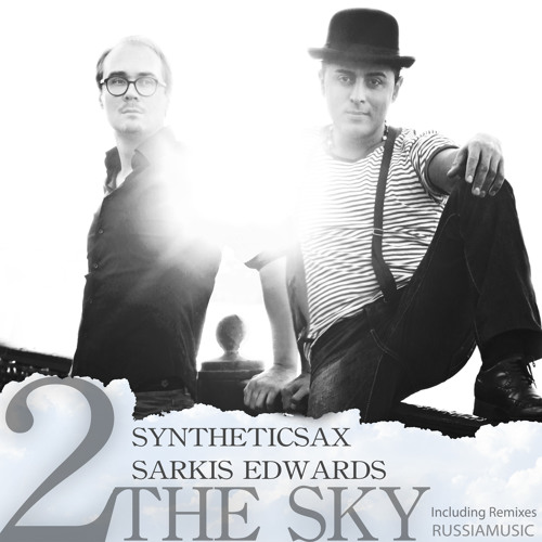 Syntheticsax & Sarkis Edwards - 2 The Sky (Original Mix)