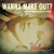 Artwork for WANNA MAKE OUT?