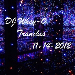 DJ Whey-O - Tranches 11-14-2012