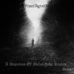 02-FrostAgratH - A Depiction Of Melancholic Reality
