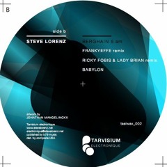 Steve Lorenz - Berghain 5 am (Frankyeffe Rmx) - Tarvisium Electronique