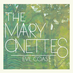 The Mary Onettes - Evil Coast (Radio Edit)