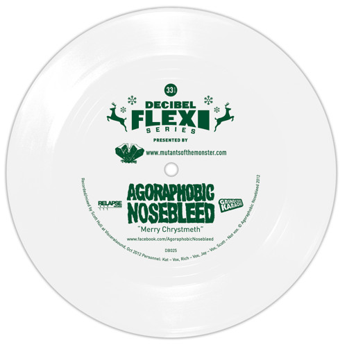 Agoraphobic Nosebleed "Merry Chrystmeth" (dB025)
