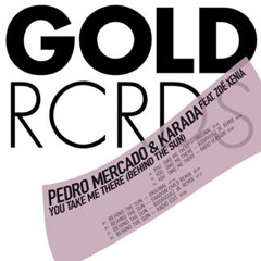 Pedro Mercado & Karada feat. Zoë Xenia "You Take Me There" / Rodriguez Jr. Alternative Mix (Gold)