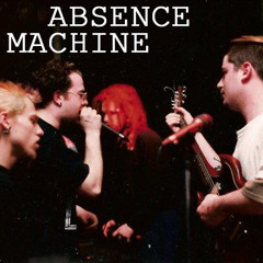 Absence  |  Machine