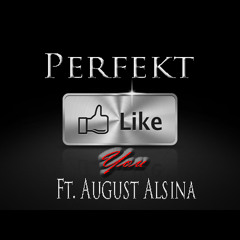 Perfekt ft August Alsina - "Like You" (Remix) [Prod By Cash Clay]