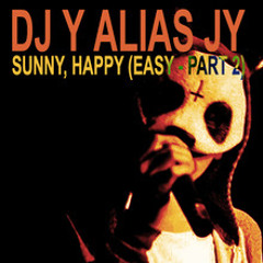 DJ Y alias JY - Sunny, Happy (Easy - Part 2)