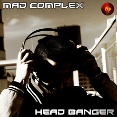 MAD COMPLEX  - Head Banger [BATAU001]