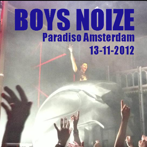 BOYS NOIZE Live @ Paradiso Amsterdam 13-11-2012
