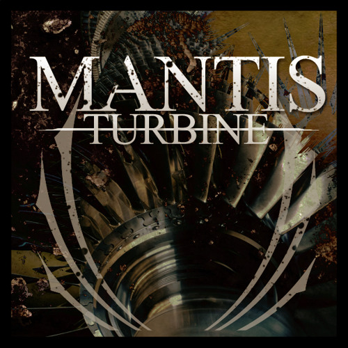 Mantis - Turbine [CLIP]