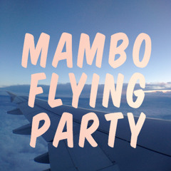 Mambo Flying Party