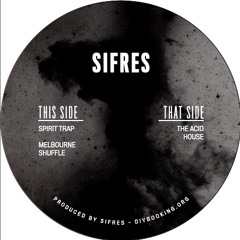 [OUT NOW SIFREC002] B1 Sifres - Spirit Trap